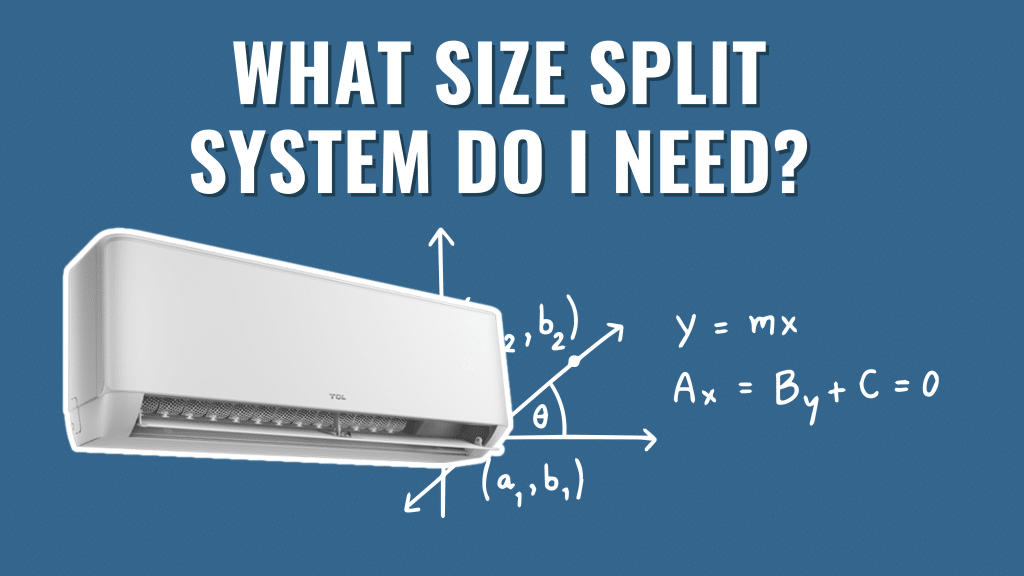 Promotional image asking 'What size split system do I need?' featuring a split system unit with mathematical equations in the background.